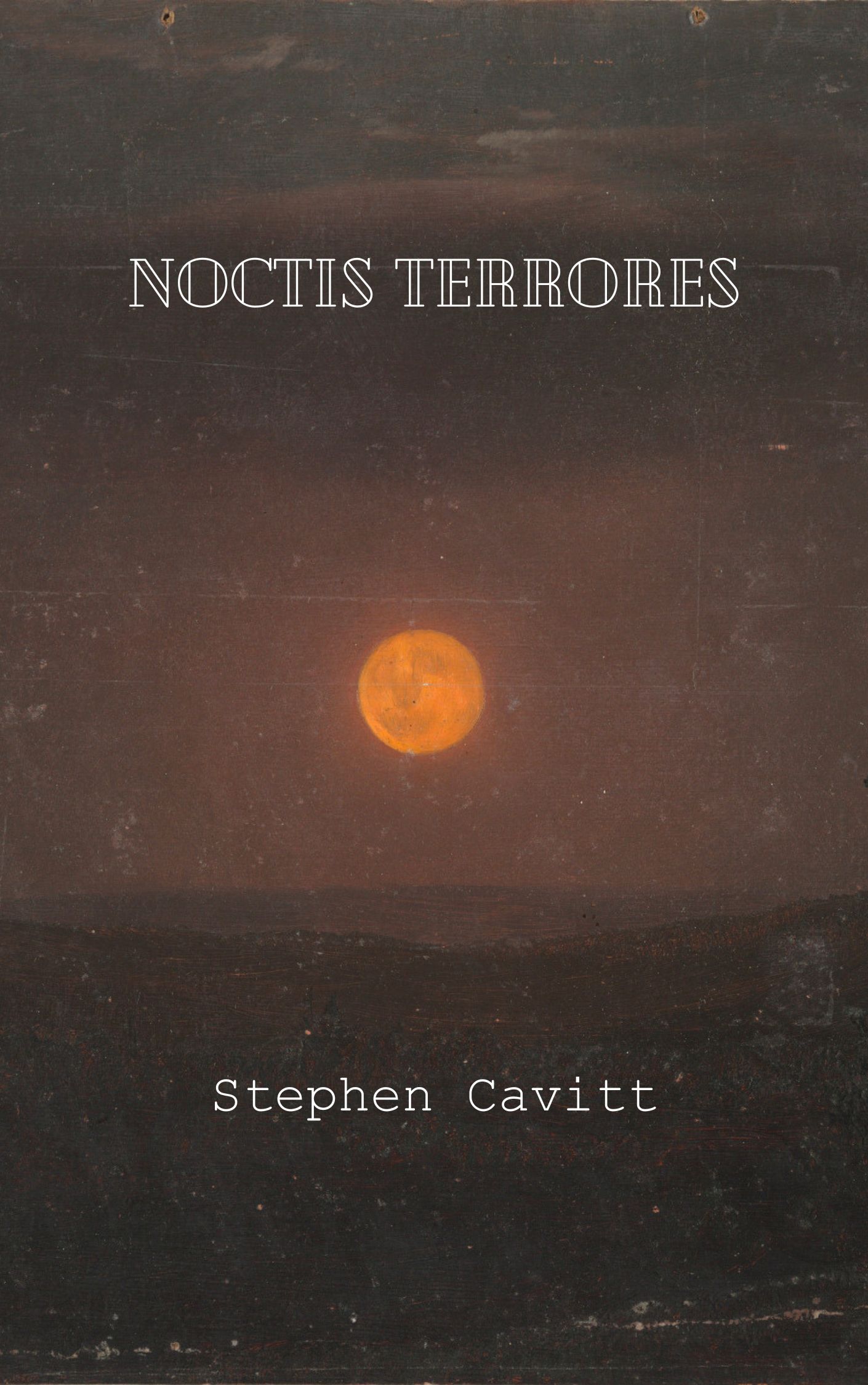 The book cover for NOCTIS TERRORES. A painting of the yellow-orange moon. Under it, dark mountains. Above it, clouds. The title NOCTIS TERRORES